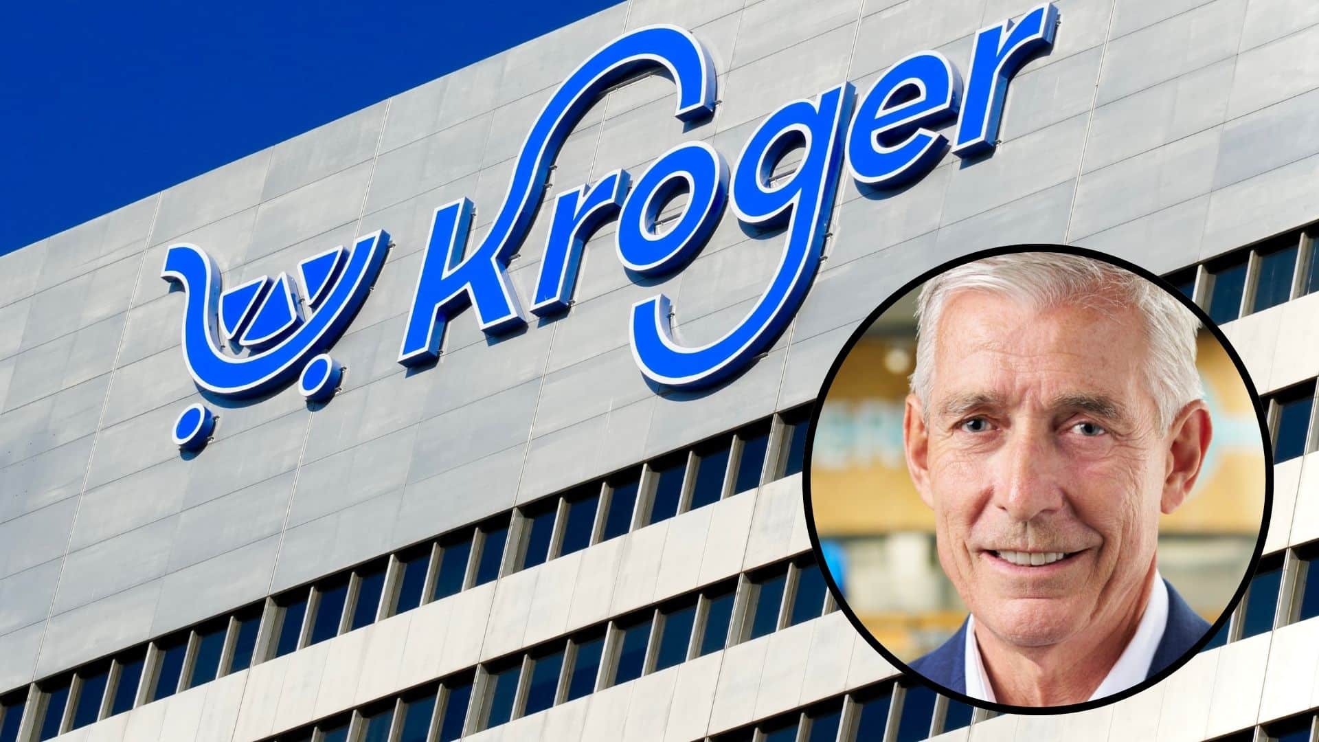 Kroger storefront with large blue company logo displayed on the side of a corporate building, alongside a portrait inset of CEO Greg Foran.